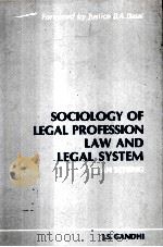 SOCILOGY OF LEGAL PROFESSION LAW AND TLEGAL SYSTEM   1987  PDF电子版封面  8121200792  DR.J.S.GANDHI 