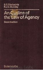 AN OUTINE OF THE LAW OF AGENCY   1986  PDF电子版封面  040662271X  B.S.MARKESINIS 