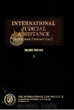 INTERNATIONAL JUDICIAL ASSISTANCE VOLUME I   1984  PDF电子版封面  0935328300  BRUNO A.RISTAU 