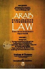 ARAB COMPARATIVE & COMMERIAL LAW THEINTERNATIONAL APPROACH VOLUME 2   1987  PDF电子版封面  086010978X  PROCEEDINGS 