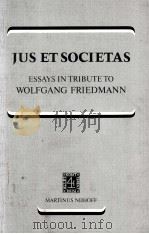 JUS ET SOCIETAS ESSAYS IN TRIBUTE TO WOLFGANG FRIEDMANN（1979 PDF版）