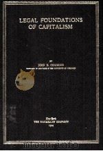 LEGAL FOUNDATIONS OF OF CAPITALISM   1924  PDF电子版封面    JOHN R.COMMONS 