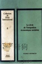 LE DROIT DE L'INTEGRAION ECONOMIQUE SOCIALISTE   1979  PDF电子版封面  9028603395   