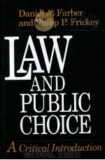 LAW AND PUBLIC CHOICE   1991  PDF电子版封面  0226238032  DANIEL A.FARBER AND PHILI P.FR 