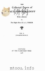 THE COLLECTED PAPERS OF PAUL VINOGRADOFF VOL.II   1928  PDF电子版封面    THE RIGHT HON.H.A.L.FISHER 