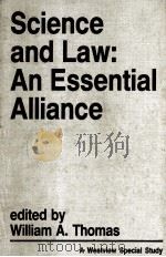 Science and law:an essential alliance   1983  PDF电子版封面  086531442X  Thomas、William A. 