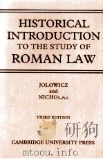 HISTORICAL INTRODUCTION TO THE STUDY OF ROMAN LAW  THIRD EDITION   1972  PDF电子版封面  0521088755  H.F.JOLOWICZ AND BARRY NICHOLA 