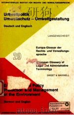 ENVIRONMENTAL POLICY PROTECTION AND MANAGEMENT OF THE ENVIRONMENT   1978  PDF电子版封面    GERMAN AND ENGLISH 