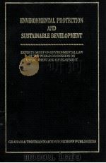 ENVIRONMENTAL PROTECTION AND SUSTAINABLE DEVELOPMENT  LEGAL PRINCIPLES AND RECOMMENDATIONS（1987 PDF版）