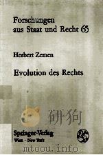 EVOLUTION DES RECHTS  EINE VORSTUDIE ZU DEN EVOLUTIONSPRINZIPIEN DES RECHTS RECHTS AUF ANTHROPOLOGIS   1983  PDF电子版封面  3211817352  HERBERT ZEMEN 