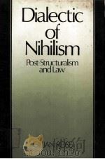 DIALECTIC OF NIHILISM  POST-STRUCTURALISM AND LAW   1984  PDF电子版封面  0631137084  GILLIAN ROSE 
