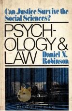 PSYCHOLOGY AND LAW  CAN JUSTICE SURVIVE THE SOCIAL SCIENCES?   1980  PDF电子版封面  0195027256  DANIEL N.ROBINSON 