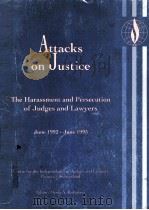 ATTACKS ON JUSTICE THE HARSSMENT AND PERSECUTION OF JUUDGES AND LAWYERS   1993  PDF电子版封面  9290370750  MONA A.RISHMAWI 