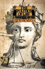THE POLITICS OF LAW A PROGRESSIVE CRITIOUE   1982  PDF电子版封面    DAVID KAIRYS 