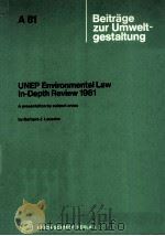 UNEPENVIRONMENTAL LAW IN-DEPTH REVIEW 1981   1982  PDF电子版封面  3503021213   