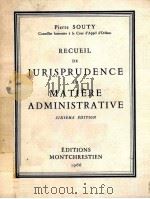 RECUEIL DE JURISPRUDENCE EN MATIERE ADMINISTRATIVE  SIXIEME EDITION   1966  PDF电子版封面    PIERRE SOUTY 