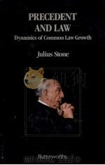 PRECEDENT AND LAW  DYNAMICS OF COMMON LAW GROWTH   1985  PDF电子版封面    JULIUS STONE 