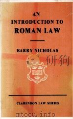 AN INTRODCTION TO ROMAN LAW   1979  PDF电子版封面    BARRY NICHOLAS 