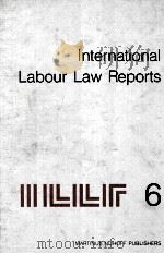 INTERNATIONAL LABOUR LAW REPORTS VOLUME 6   1988  PDF电子版封面  9024736056  JUSTICE ZVI H.BAR-NIV 