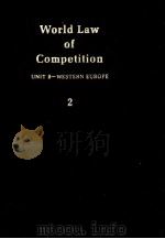 WORLD LAW OF COMPETITON  UNIT B WESTERN EUROPE  VOLUME B2   1982  PDF电子版封面     