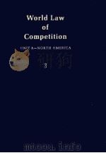 WORLD LAW OF COMPETITON  UNIT A NORTH AMERICA  VOLUME A3   1982  PDF电子版封面     