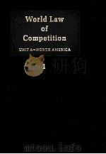 WORLD LAW OF COMPETITON  UNIT A NORTH AMERICA  VOLUME A1   1981  PDF电子版封面     