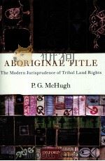 Aboriginal Title     PDF电子版封面    P.G. McHugh 