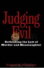 JUDGING EVIL  RETHINKING THE LAW OF MURDER AND MANSLAUGHTER（1998 PDF版）