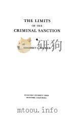 The Limits of the Criminal Sanction   1968  PDF电子版封面  9780804708999;0804708991  Herbert Packer 