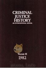 CRIMINAL JUSTICE HISTORY  AN INTERNATIONAL ANNUAL  VOLUME III（1983 PDF版）