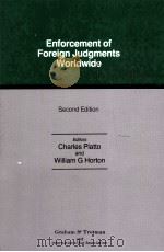 ENFORCEMENT OF FOREIGN JUDGMENTS WORLDWIDE  SECOND EDITION   1993  PDF电子版封面  1853337579  CHARLES PLATTO AND WILLIAM G H 