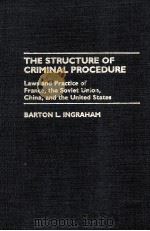 THE STRUCTURE OF CRIMINAL PROCEDURE   1987  PDF电子版封面  0313254311  BARTON L.INGRAHAM 