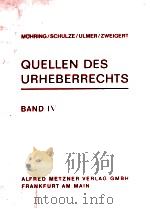 QUELLEN DES URHEBERRECHTS BAND IV   1997  PDF电子版封面  3787524002   