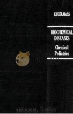 BIOCHEMICAL DISEASES(CHEMICAL PEDIATRICS)（1964 PDF版）