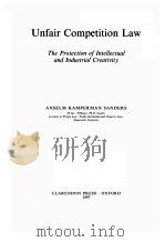 UNFAIR COMPETITION LAW THE PROTECTION OF INTECTUAL AND INDUSRIAL CREATIVITY   1997  PDF电子版封面  0198764871  ANSELM KAMPERMAN SADERS 