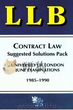 CONTRACT LAW  SUGGESTED SOLUTIONS PACK  1985-1990   1990  PDF电子版封面  185352946X  UNIVERSITY OF LONDON AND JUNE 