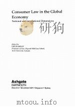 CONSUMER LAW IN THE GLOBAL ECONOMY  NATIONAL AND INTERNATIONAL DIMENSIONS   1997  PDF电子版封面  1855218437  IAIN RAMSAY 