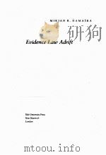 Evidence Law Adrift   1997  PDF电子版封面  9780300069372;0300069375  Mirjan R. Damaska 