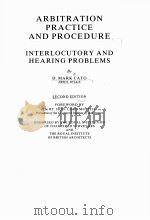 ARBITRATION PRACTICE AND PROCEDURE  INTERLOCUTORY AND HEARING PROBLEMS  1  SECOND EDITION   1997  PDF电子版封面  1859781500  D.MARK CATO 
