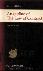 AN OUTLINS OF THE LAW OF CONTRACT   1984  PDF电子版封面  0406668485  G H TREITEL 