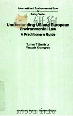 UNDERSTANDING US AND EUROPEAN ENVORONMTAL AW A PRACTIONER'S GUIDE   1989  PDF电子版封面  1853333050   