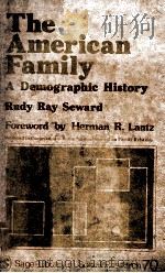 THE AMERICAN FAMILY A DEMOGRAPHIC HISTORY   1978  PDF电子版封面  0803911122  RUDY RAY SEWARD 