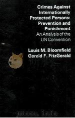 CRIMES AGAINST INTERNATIONALLY PROTECTED PERSONS:PREVENTION AND PUNISHMENT  AN ANALYSIS OF THE UN CO（1975 PDF版）