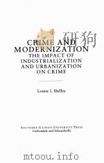 CRIME AND MODERNIZATION  THE IMPACT OF INDUSTRIALIZATION AND URBANIZATION ON CRIME   1981  PDF电子版封面  0809309831  LOUISE I.SHELLEY 