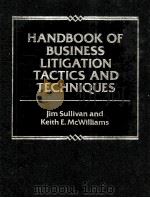 HANDBOOK OF BUSINESS LITIGATON TACTICS AND TECHNIQUES   1988  PDF电子版封面  0133759814   