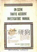 ON-SCENE TRAFFIC ACCIDENT INVESTIGATORS'MANUAL   1981  PDF电子版封面  0398041210  R.W.RIVERS 
