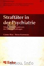 STRAFTATER IN DER PSYCHIATRIE  SITUATION UND TENDENZEN DES MABREGELVOLLZUGES   1984  PDF电子版封面  3432943318   