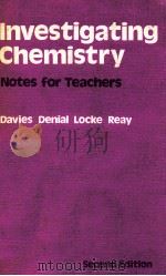 INVESTIGATING CHEMISTRY  SECOND EDITION   1981  PDF电子版封面  0435641670  NOTES FOR TEACHERS 