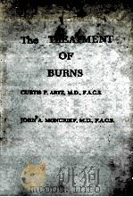 THE TREATMENT OF BURNS  SECOND EDITION   1969  PDF电子版封面    CURTIS P.ARTZ  JOHN A.MONCRIEF 