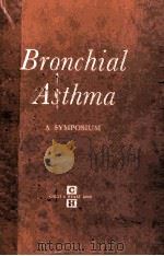 BRONCHIAL ASTHMA:A SYMPOSIUM   1959  PDF电子版封面     